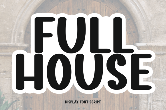 Full House: A Stylish and Friendly Font for Modern Design
